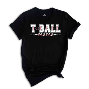 T-Ball Mama T-Shirt, T-Ball Mom Shirt, Baseball Mom Shirt, T-Ball Mama Tee, Softball Mom Gifts, Baseball Mama