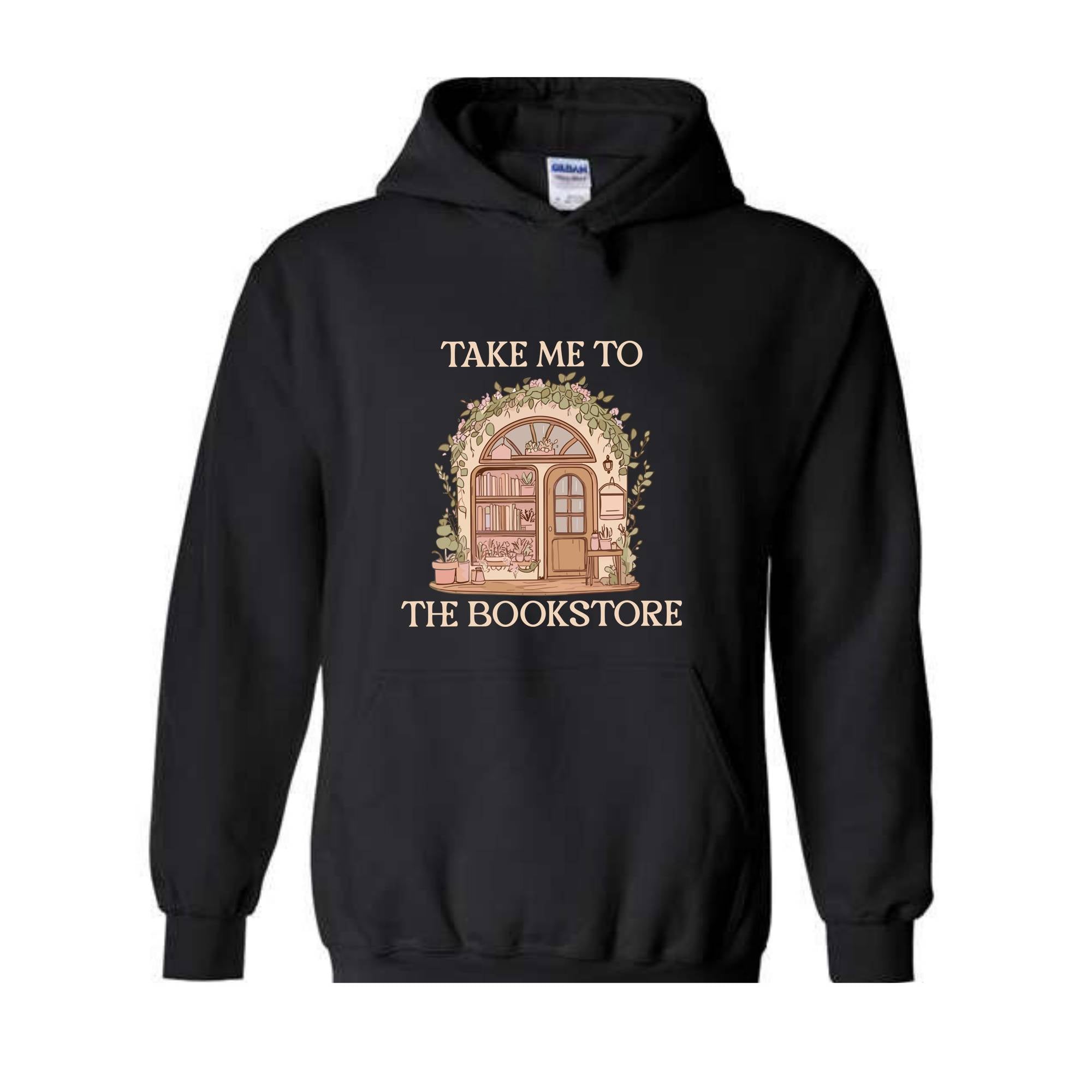 Take Me To The Book Store Sweatshirt, Book Lover Sweatshirt, Book Store Sweatshirt, Bookish Sweatshirt, Librarian Lover Sweatshirt