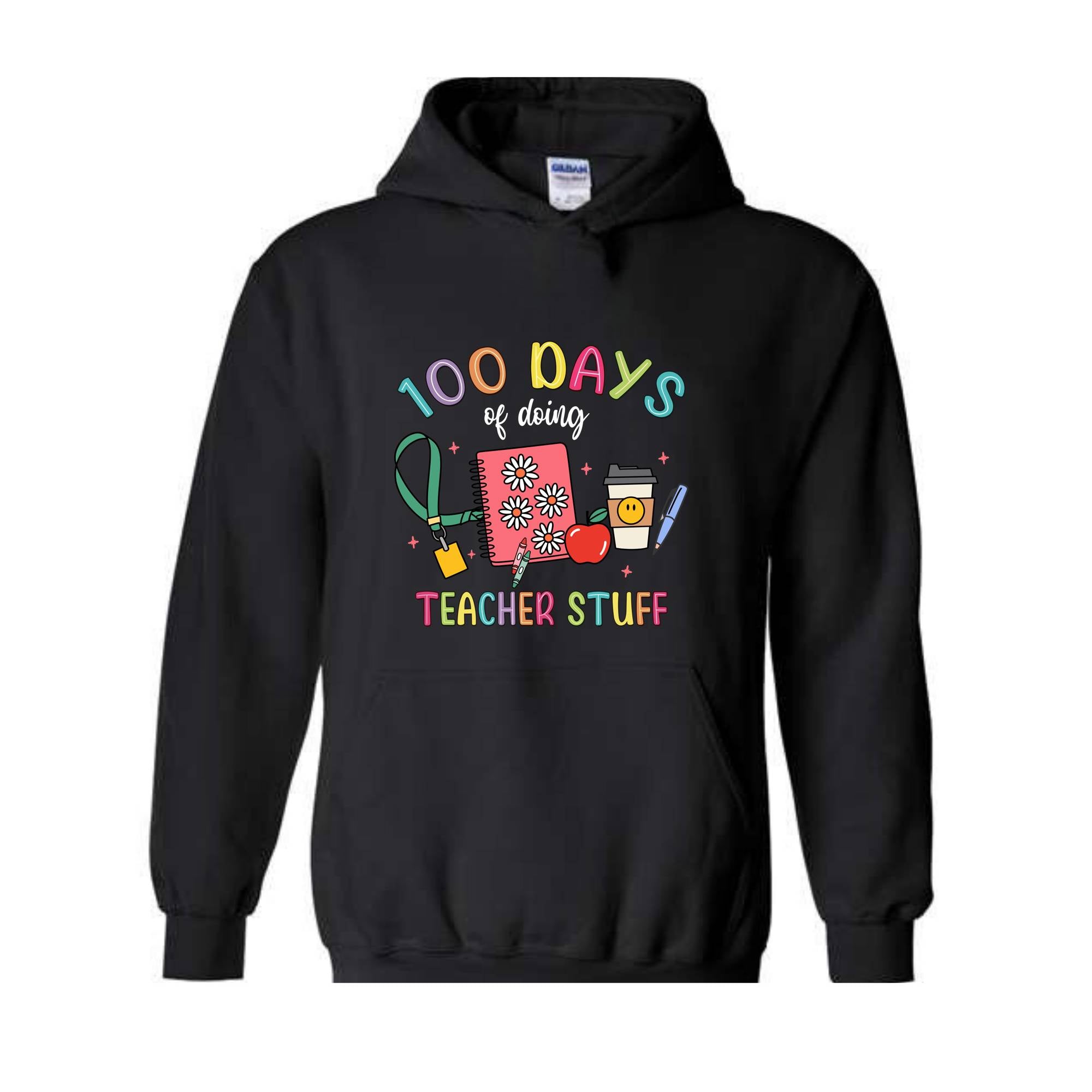 100 Days of School Teacher Stuff Sweatshirt, 100 Day Hoodie, Student Hoodie, Back to School Hoodie, Gift For Teacher