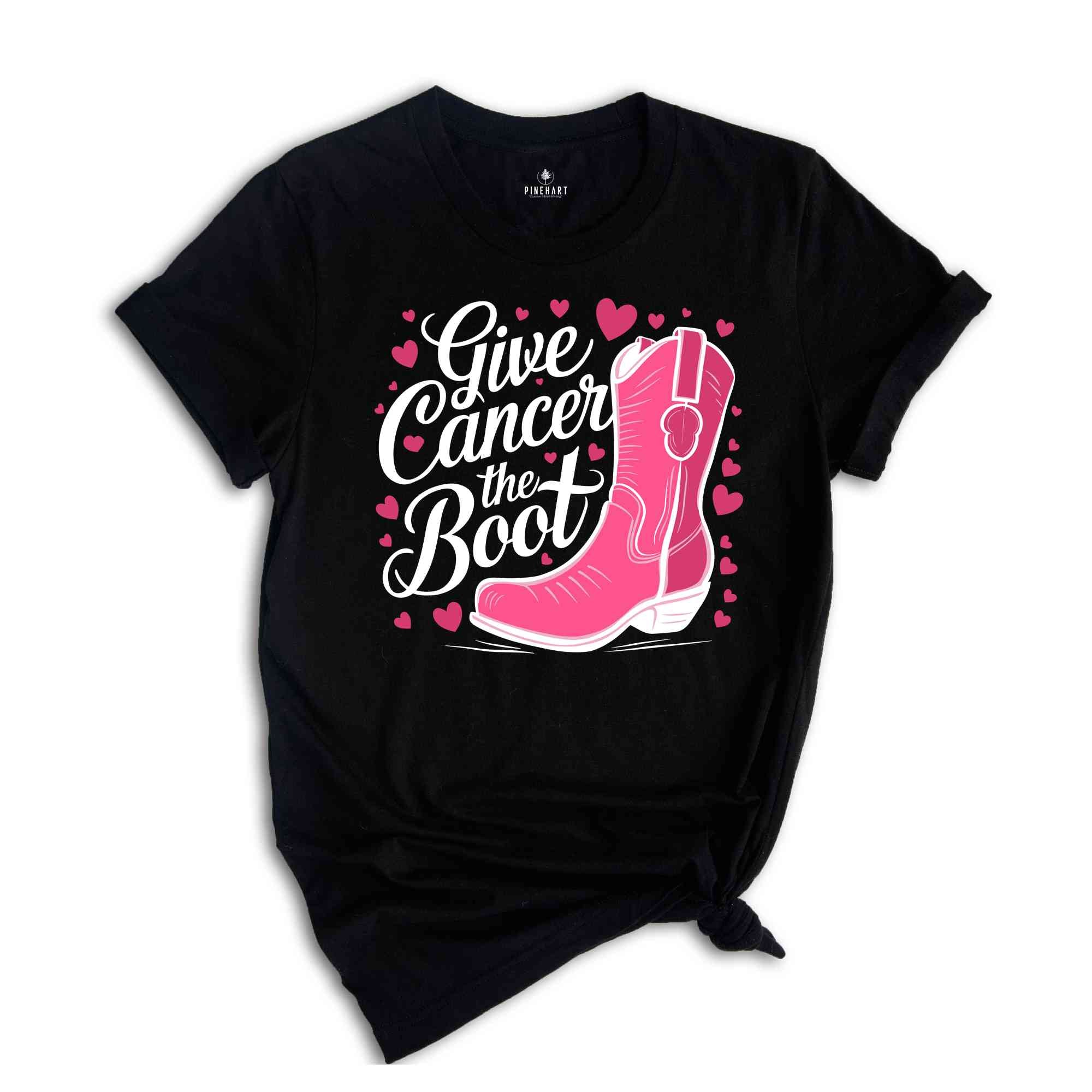 Give Cancer The Boot Shirt, Breast Cancer Shirt, Breast Cancer Awareness T-Shirt, Cancer Survivor Shirt, Cancer Awareness Shirt