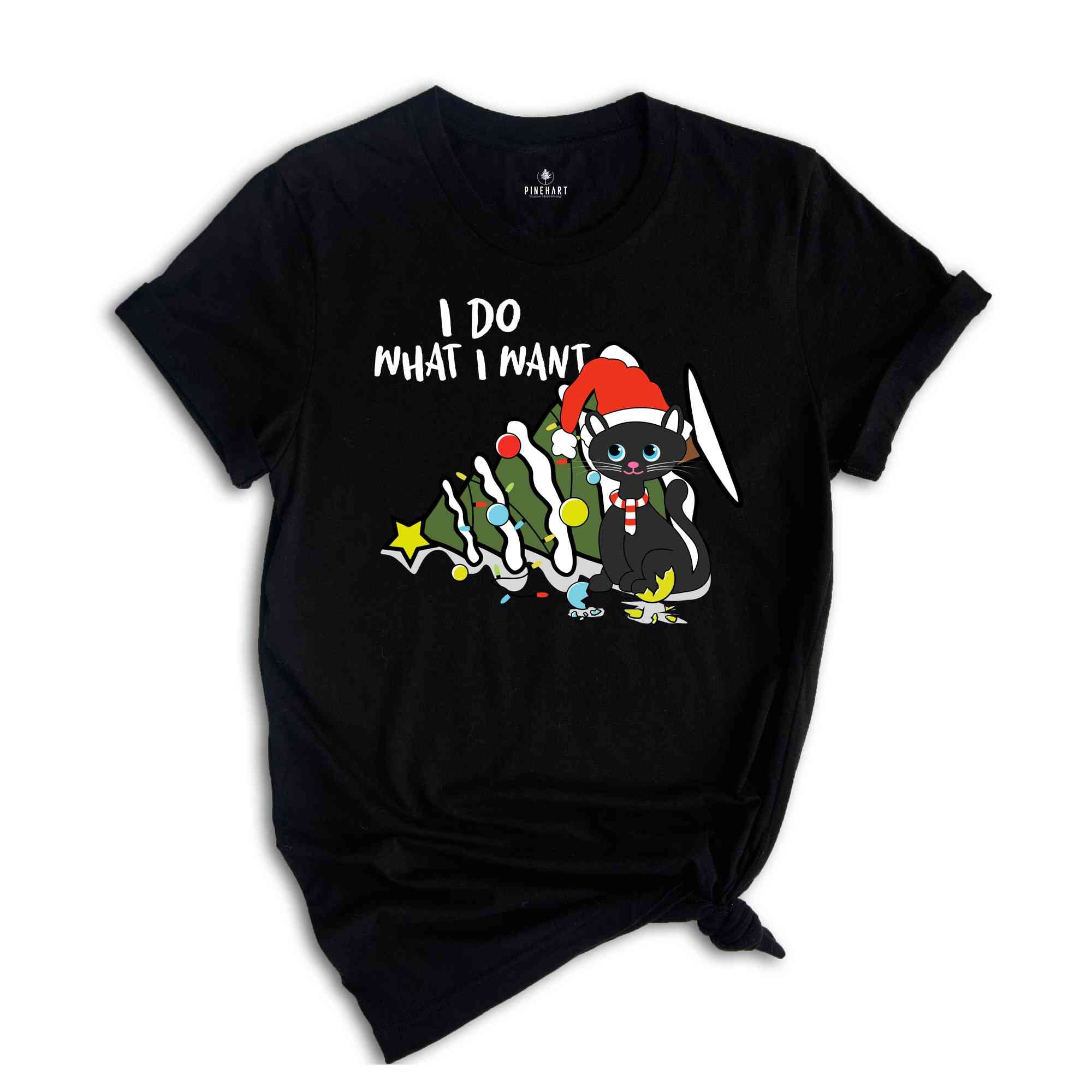 I Do What I Want Shirt, Christmas Shirt, Christmas Black Cat Shirt, Black Cat Shirt, Santa Claus Shirt, Christmas Tree Shirt