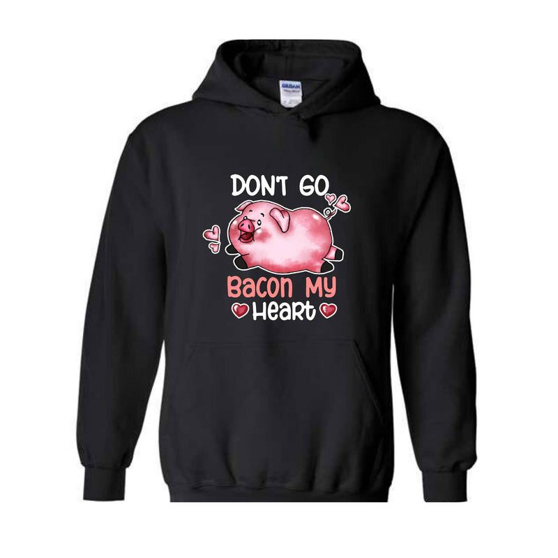 Don't Go Bacon My Heart Sweatshirt, Valentine Pig Sweatshirt, Pig Lover Sweatshirt, Retro Pig Sweatshirt, Valentines Day