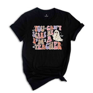 You Can't Scare Me I'm A Teacher Shirt, Spooky Vibes Shirt, Halloween Gift For Teacher, Spooky Season, Gift For Teacher, Teacher Shirt