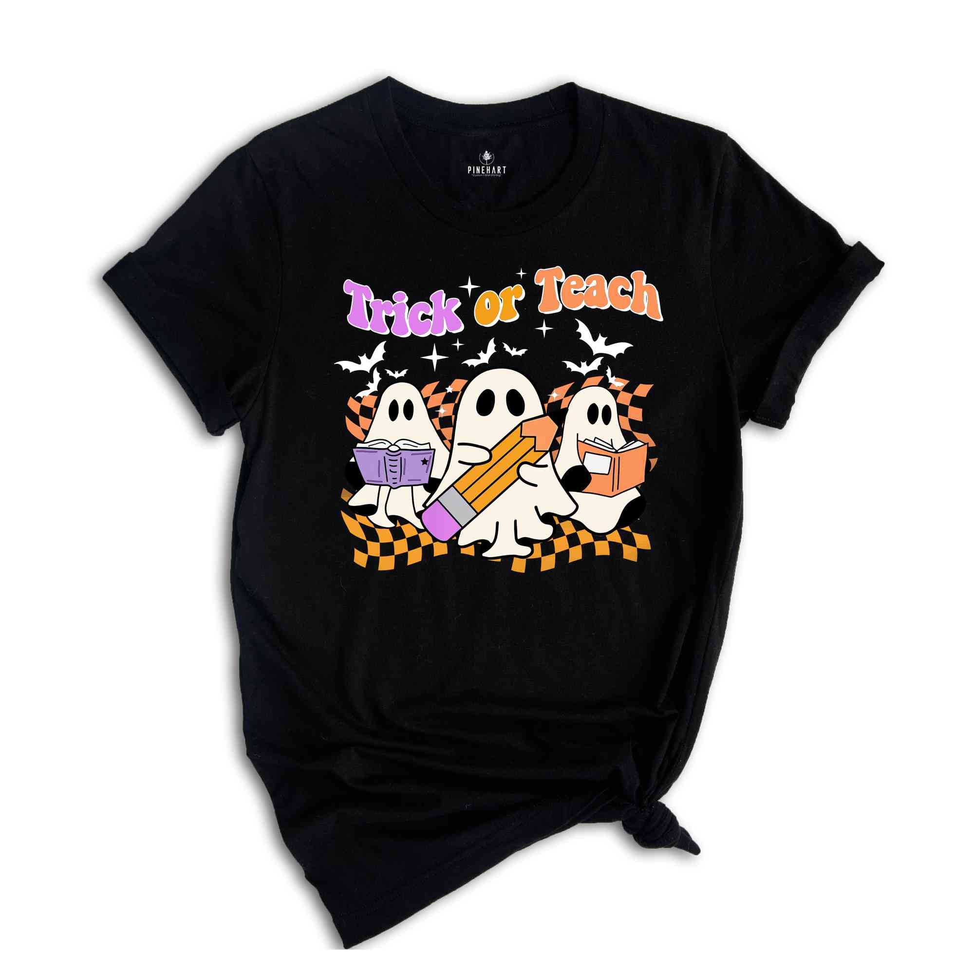 Trick Or Teach Shirt, Halloween Ghost Shirt, Teacher Appreciation, Boo Shirt, Teacher Life Shirt, Halloween Teacher Shirt, Gift For Teacher