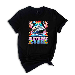 My Birthday Cruise, Birthday Cruise Shirt, Birthday Shirt, Birthday Gift Shirt, Birthday Cruise Tshirt, Birthday Vacay Tee, Cruise Travel