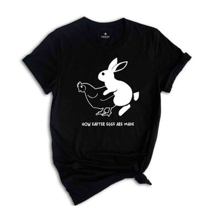 How Easter Eggs Are Really Made, Funny Easter Shirt