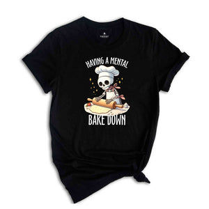 Having A Mental Bake Down Shirt, Halloween Skeleton Shirt, Halloween Gift, Spooky Season Shirt, Mom Halloween Shirt, Chef Shirt