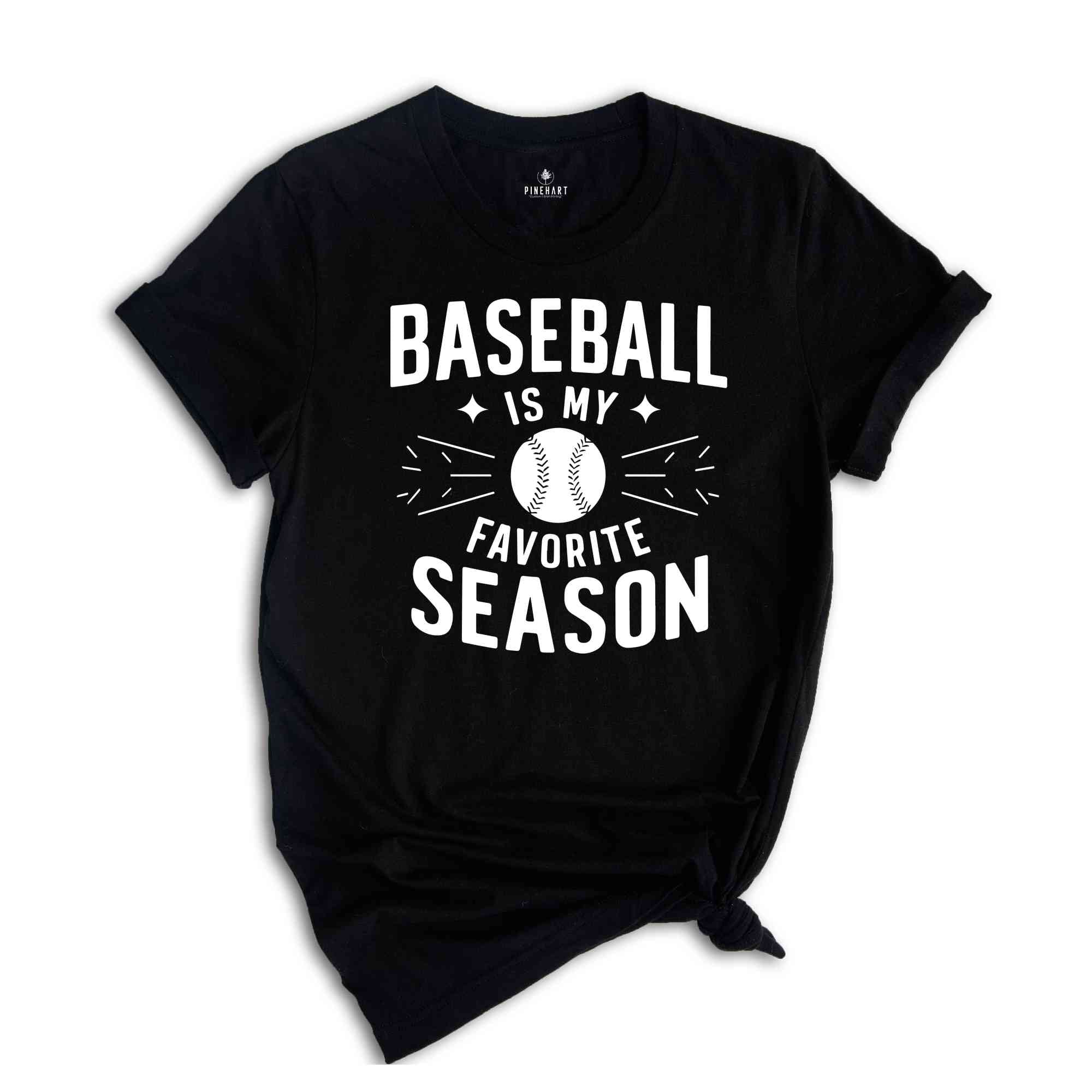 Baseball is My Favorite Season Shirt ,Baseball T Shirt, Sports Mama Shirt, Sport Mom Tshirt, Baseball Gift, Baseball Lover Shirt