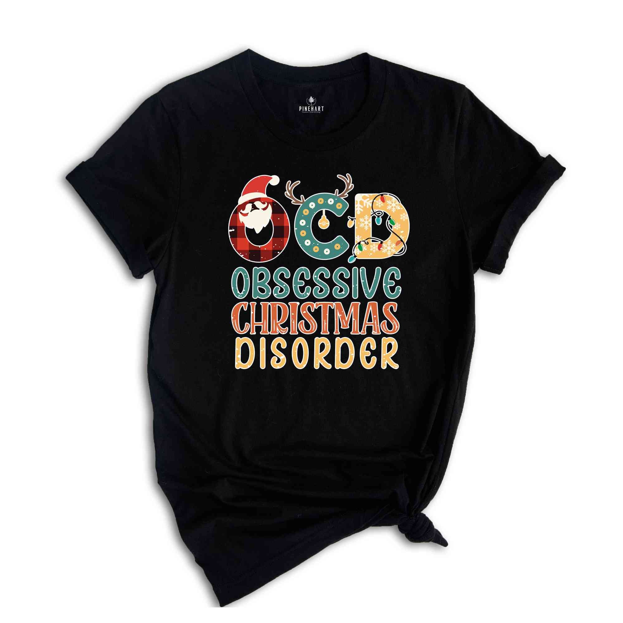 Obsessive Christmas Disorder Shirt, OCD Shirt, Funny Christmas Shirt, Christmas Gift, Christmas Party Shirt, New Year Shirt, Xmas Shirt