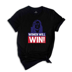 Women Will Win Shirt, Kamala Harris Shirt, Kamala Harris 2024 Shirt, 2024 Elections Shirt, Political Shirt, Feminist Shirt, Vote Shirt