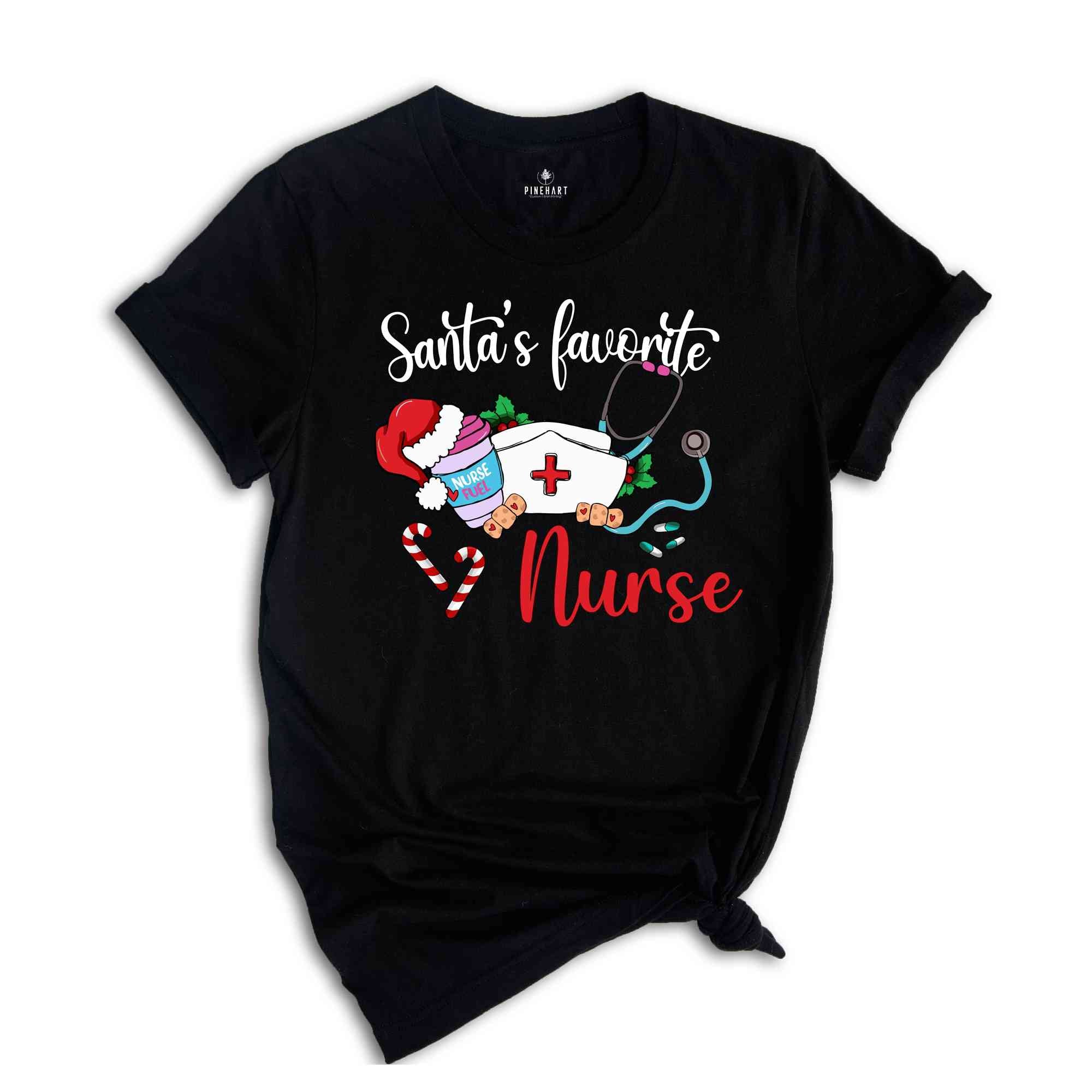 Santa Favorite Nurse Shirt, Christmas Nurse Shirt, Nurse Life Shirt, Nurse Fuel Christmas, Nurse Coffee Shirt