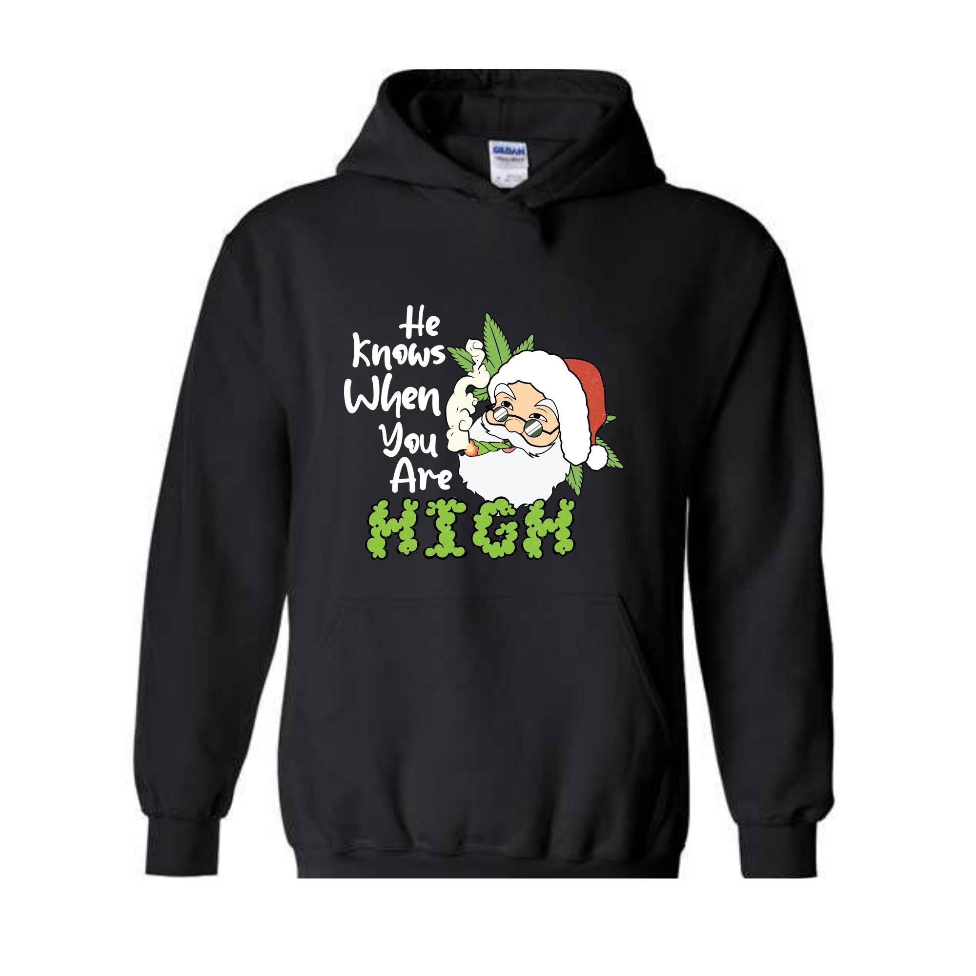 He Knows When You Are High Hoodie, Christmas Hoodie, Santa Claus Hoodie, Merry Weedmas Hoodie, Christmas Gifts