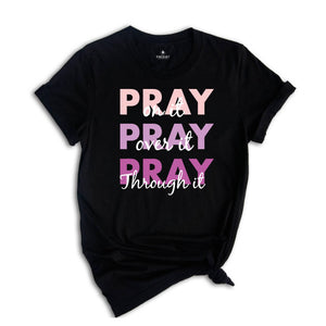 Pray On It Shirt, Pray Over It Shirt, Religious Shirt, Christian Shirt, Bible Verse Shirt, Inspirational Shirt