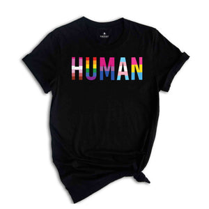 Human Shirt, LGBTQ Shirt, LGBTQ T-shirt, Pride Shirt, Equality Shirt, LGBTQ Pride Shirt, Lgbtq Tee, Pride T-shirt