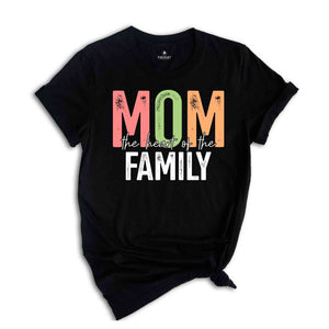 Mom Heart Of The Family Shirt, Mother's Day Shirt, Gift For Mother, Mom Shirt, Happy Mothers Day, Mama Shirt, Shirt For Mother