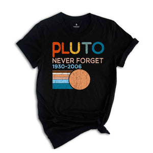 Pluto Never Forget 1936-2006 Planet Shirt, Science T-Shirt, Retro Space Tee, Astronomy Lover Tee, Solar System Humor Shirt