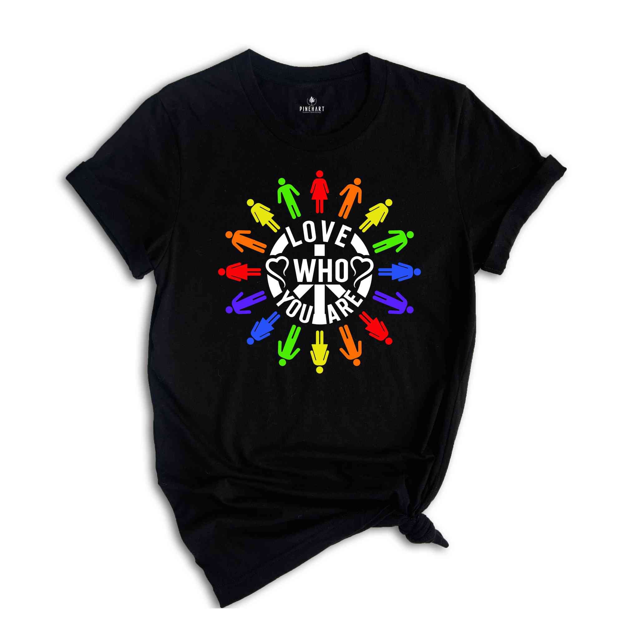 Love Who You Are Pride Shirt, Gay Pride Shirt, LGBT Shirt, Gay Shirt, Rainbow Shirt, Lgbt Flag Shirt, Pride Lover Shirt