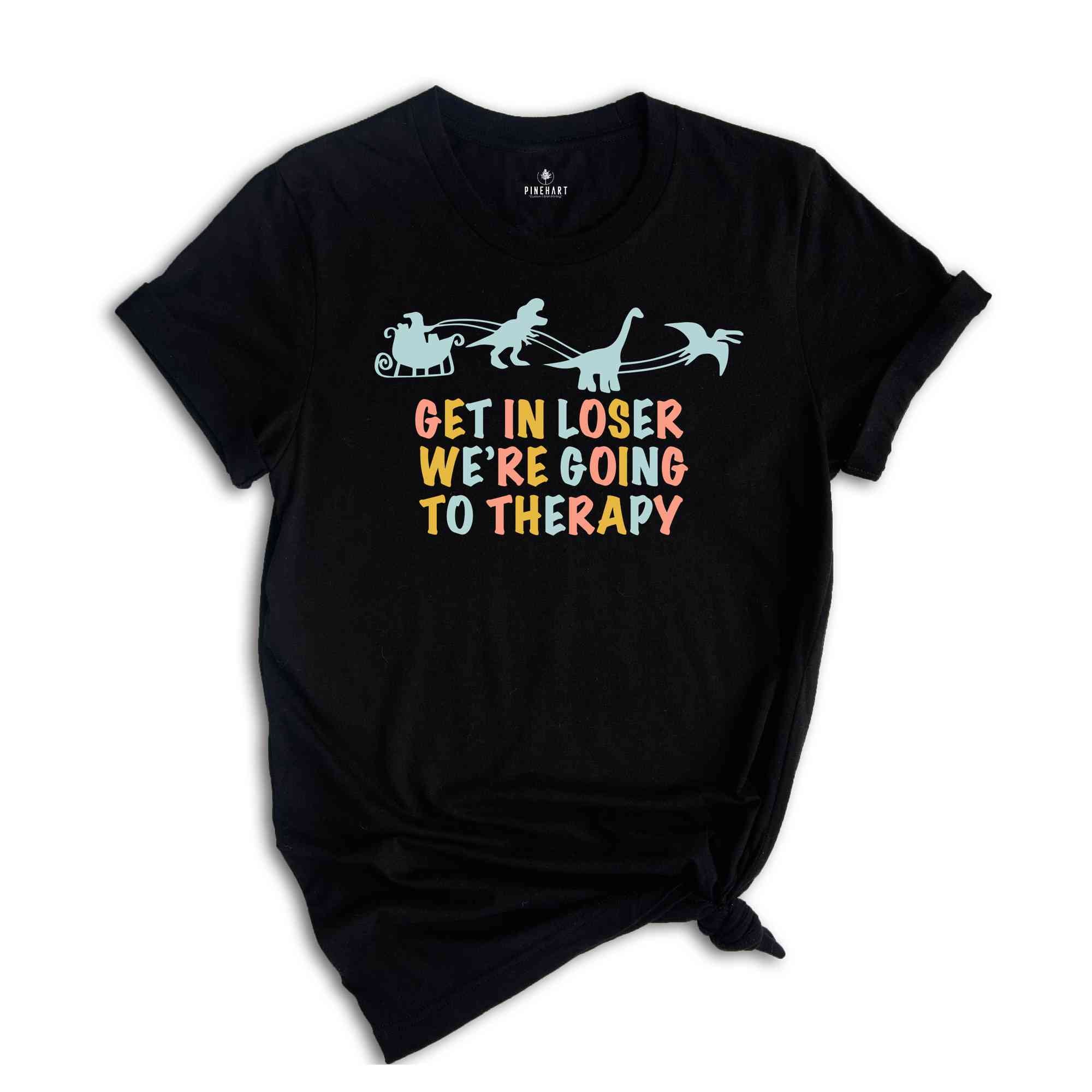 Get in Loser We're Going To Therapy Shirt, Funny Christmas Shirt, Santa Sleigh Shirt, Christmas Party Shirt, Christmas Gift, Xmas Shirt