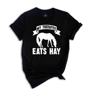 My Therapist Eats Hay Shirt, Horse Lover Shirt, Horse Mom Shirt, Country Shirt, Western Shirt, Animal Lover Shirt, Farmer Shirt, Funny Horse