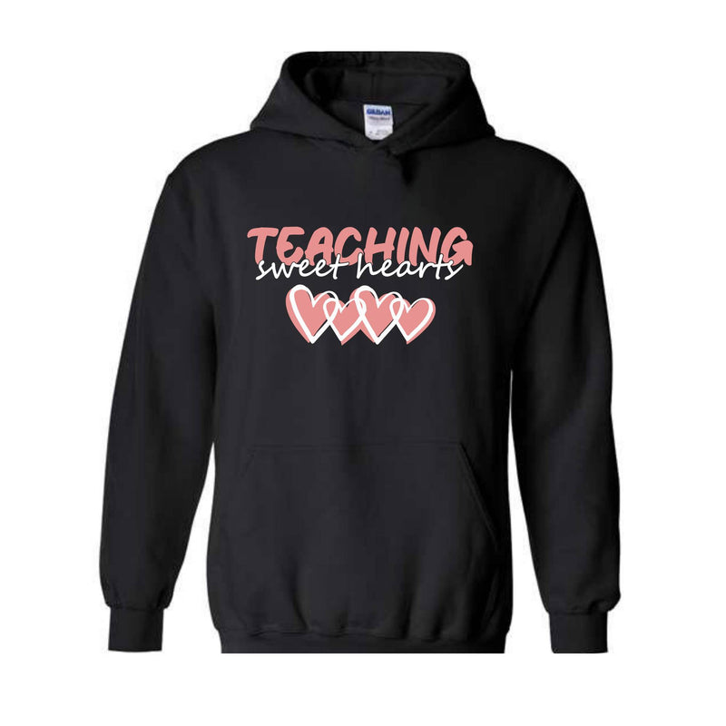 Teaching Sweethearts Valentines Sweatshirt, Teacher Life Sweatshirt, Valentines Day Sweatshirt, Valentines Day Gifts