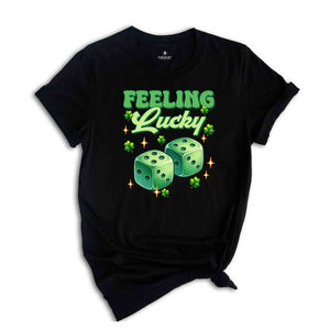 Feeling Lucky Gambling Shirt, Gambling Shirt, Lucky Shirt, Lucky Dice Shirt, Poker Shirt, Funny Shirt, Saint Patricks Day Shirt