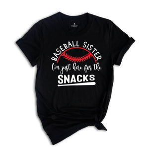 Baseball Sister Shirt, I'm Just Here For The Snacks, Baseball Fan Shirt, Baseball Lover Shirt, Funny Baseball Shirt