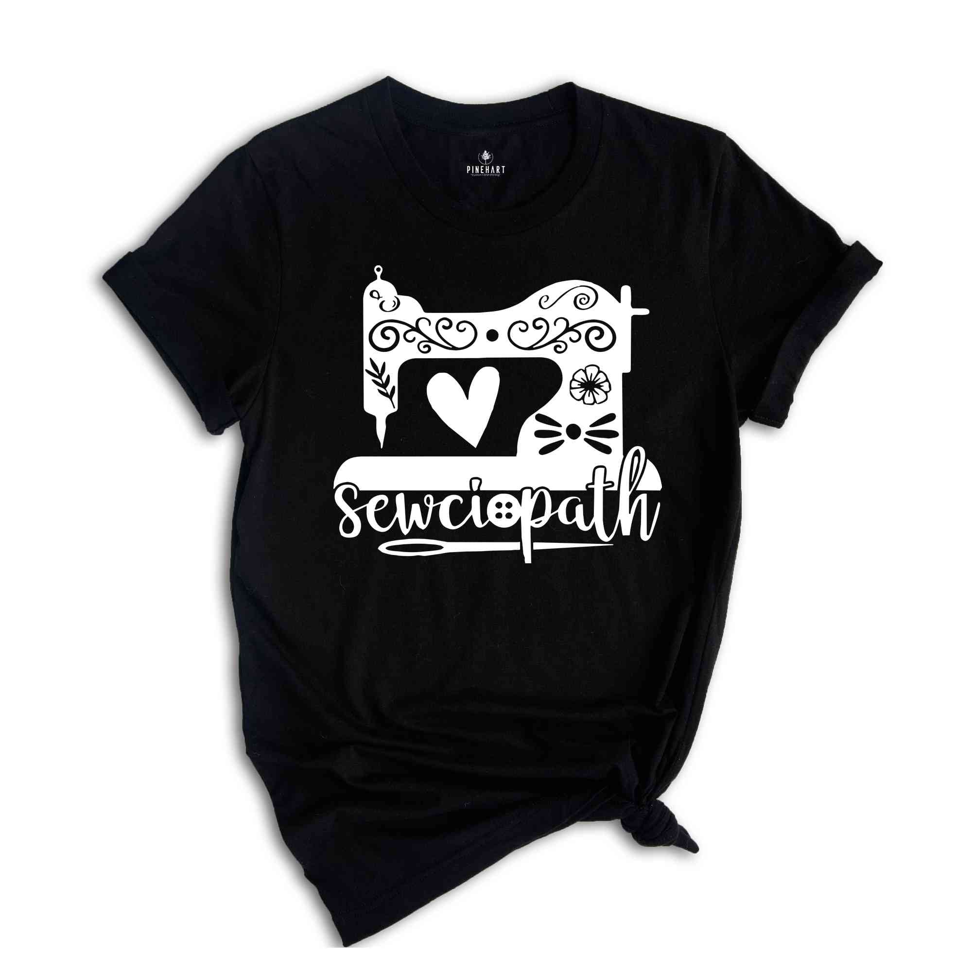 Sewciopath Shirt, Funny Sew TShirt, Women Shirt, Sewing Tee, Sewing Lover Shirt, Quilter Gift, Sewing Lover Tee