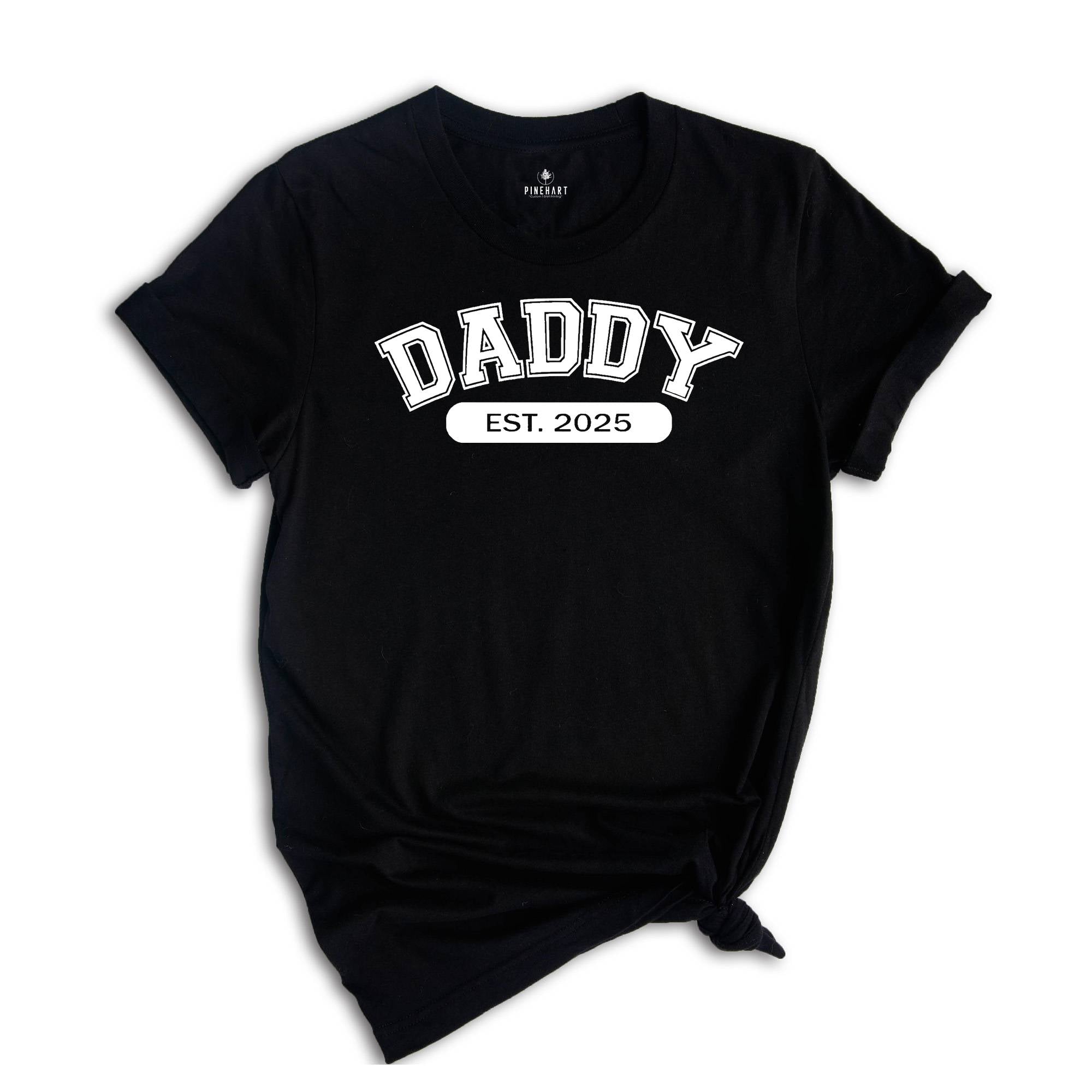 Daddy Est 2025 Shirt, New Father Day Gift, Birthday Daddy T-shirt, Daddy T-shirt, Gift For Husband