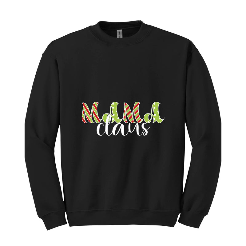 Mama Claus Sweatshirt, Christmas Sweatshirt, Mama Sweatshirt, Xmas Mama Sweatshirt, Cute Mom Sweatshirt, Christmas Mama Gift