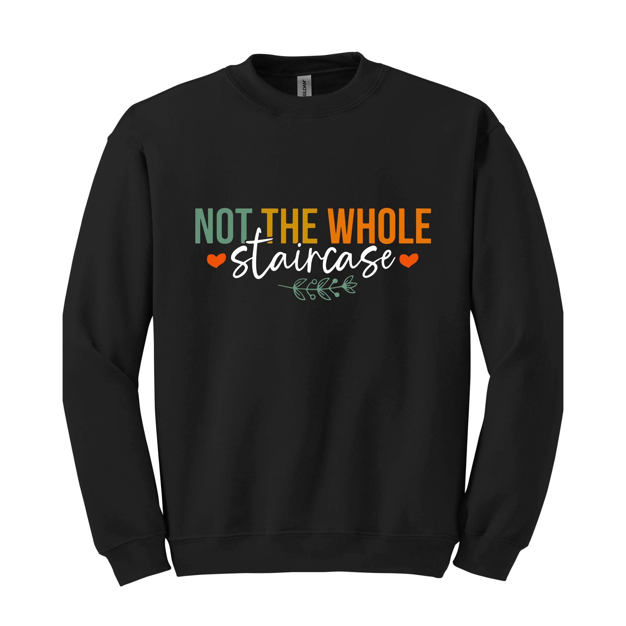 Focus On The Step In Front Of You Not The Whole Staircase Sweatshirt, Motivational Sweater, Inspirational Gift, Mental Health Hoodie