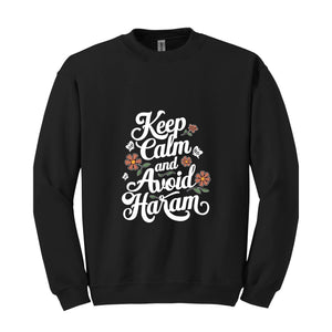 Keep Calm And Avoid Haram Sweat, Floral Ramadan Sweatshirt, Islamic Vibes Sweatshirt