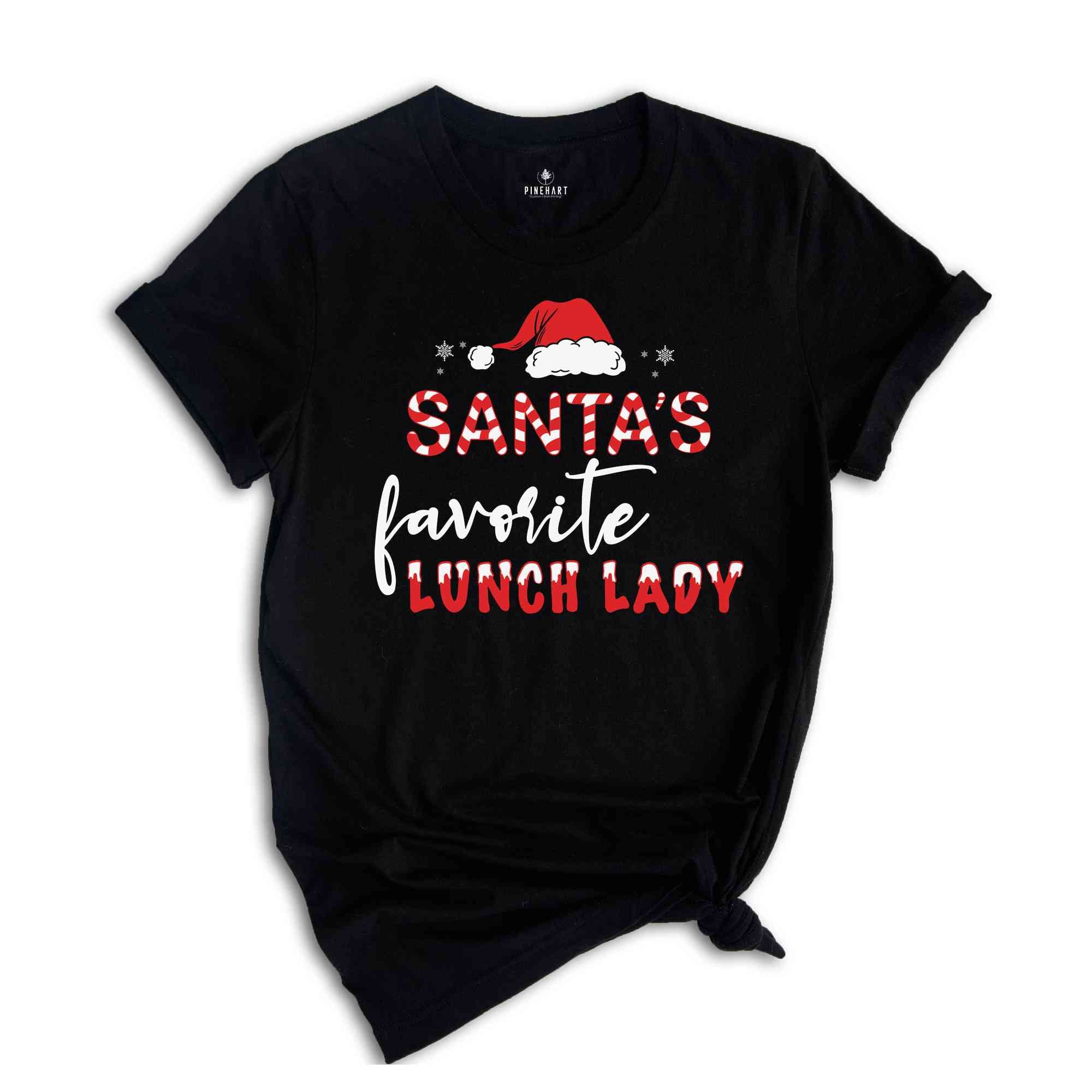 Santa's Favorite Lunch Lady Shirt, Funny Christmas Shirt, Womens Christmas Shirt, Gift For Her, Christmas Party Shirt, Xmas Shirt, New Year