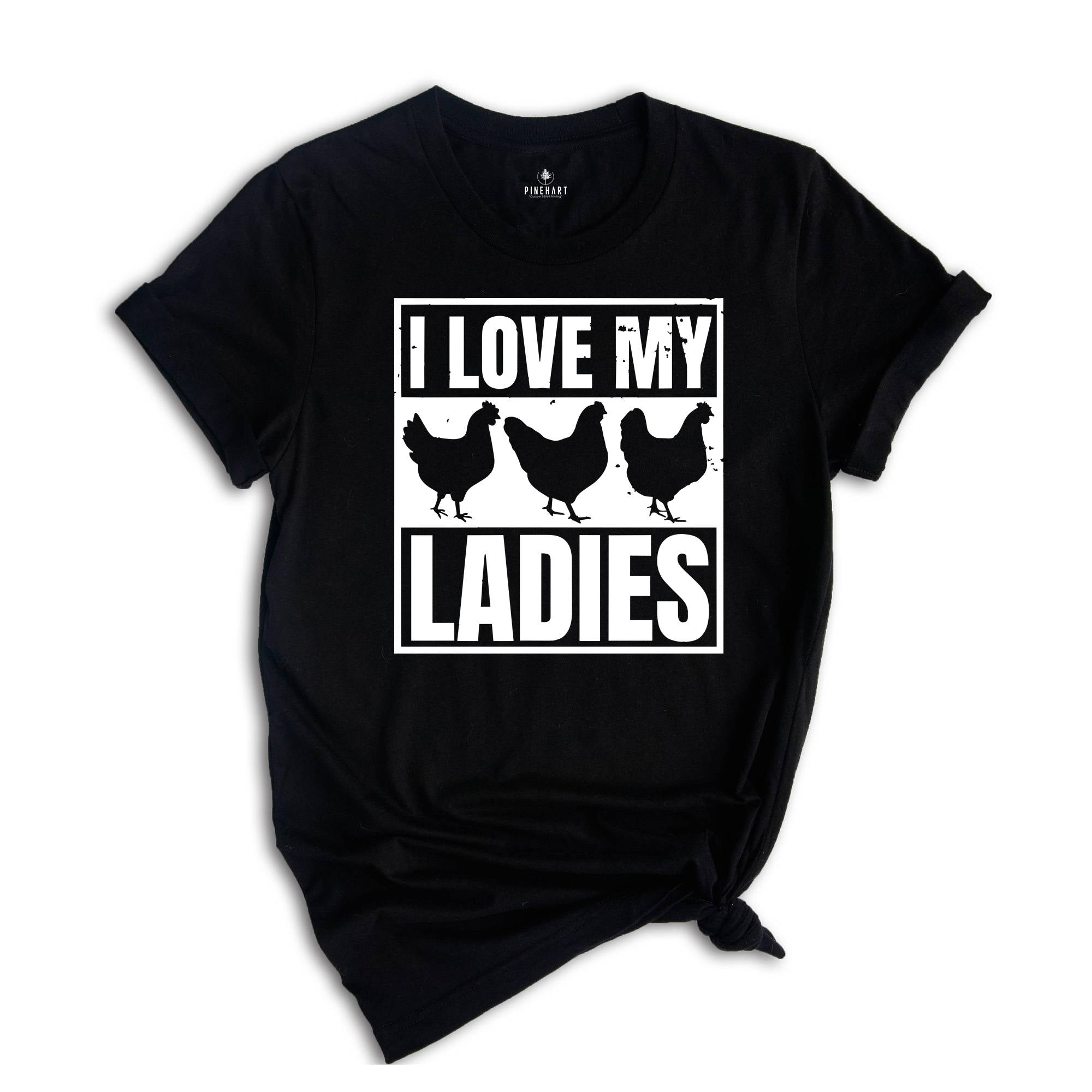 I Love My Ladies Shirt, Chicken Lover Gift, Chicken Farmer Shirt, Chicken Mom, Funny Farming Gift