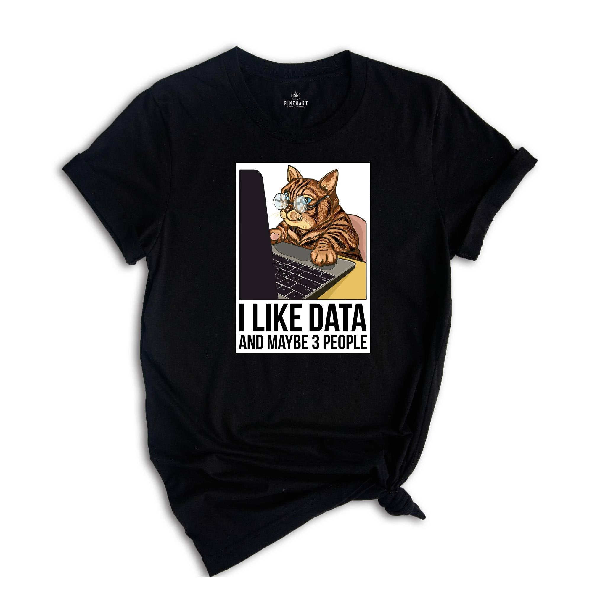 I like data and maybe 3 people shirt, Data Analyst Shirt, funny cat lover shirt, gift for office worker, Funny Science Shirt