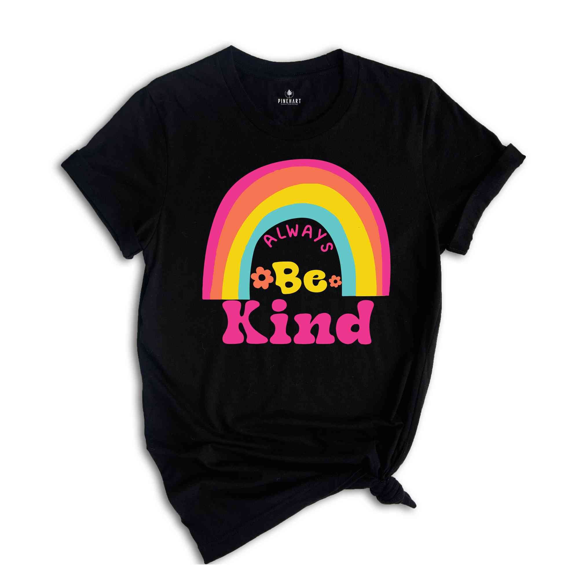 Always Be Kind Shirt, Motivational Shirt, Positive Shirt, Mental Health Shirt, Be Kind Shirt, Kindness Shirt