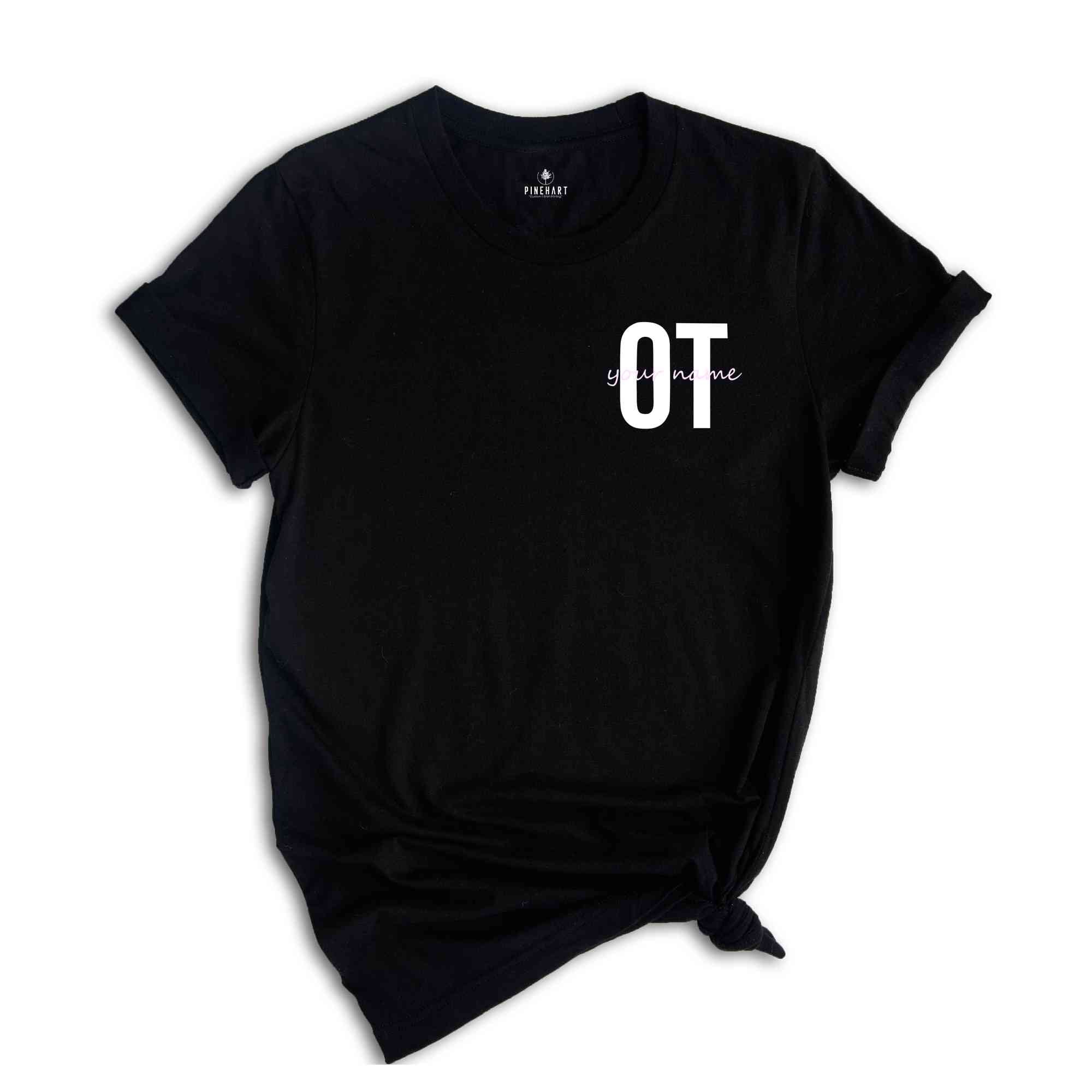 OT Custom Name Shirt, Occupational Therapy Shirt, Personalized Occupational Therapy Shirt, Custom Shirt