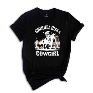 Shoulda Been A Cowgirl Shirt, Western Cowgirl Shirt, Retro Cowgirl Shirt,Western Graphic Tee,Western Shirt,Cowgirl Tshirt,Rodeo Shirts