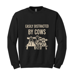 Easily Distracted By Cows Shirt, Women's Funny Country Hoodie, Cowgirl Sweatshirt, Humorous Saying Sweater, Cow Shirt, Farm Love Shirt