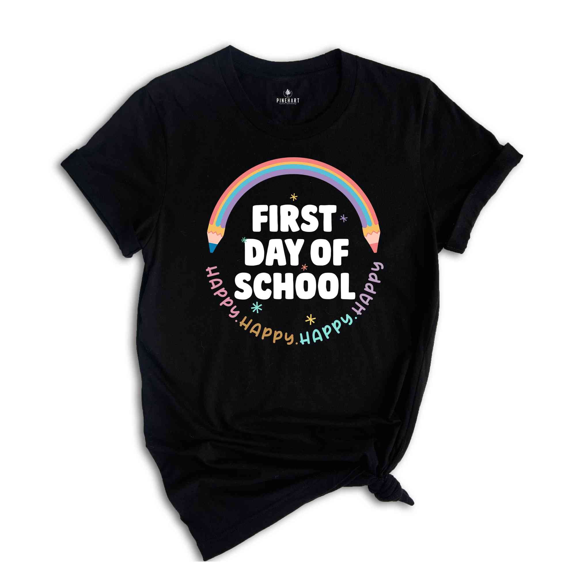 First Day of School Shirt, Happy First Day of School Shirt, Teacher Shirt, Teacher Life Shirt, School Shirts, 1st Day of School Shirt