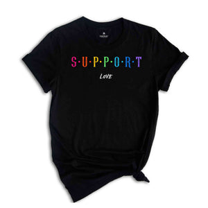 Support Love Shirt, Love Is Love Shirt, Rainbow Pride Shirt, Pride Month Shirt, LGBTQ Pride Shirt, Gay Shirt, Lesbian Shirt, Queer Shirt