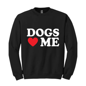 Dogs Loves Me Hoodie, Dogs Lover Sweatshirt, Dog Owner Sweatshirt, Animal Hoodie, Veterinary Hoodie, Vet Nurse Hoodie, Animal Rescue Hoodie