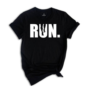 Run Shirt, Running Shirt, Runner Gifts, Runner Shirt, Sport Shirt, Gift For Runner, Sports Gift Shirt, Sport Shirt, Marathon Shirt