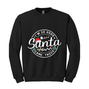 Santa Came Twice Sweatshirt, Christmas Sweatshirt, Christmas Gift, Christmas Pajamas, Funny Christmas Sweatshirt, Naughty Christmas Outfit