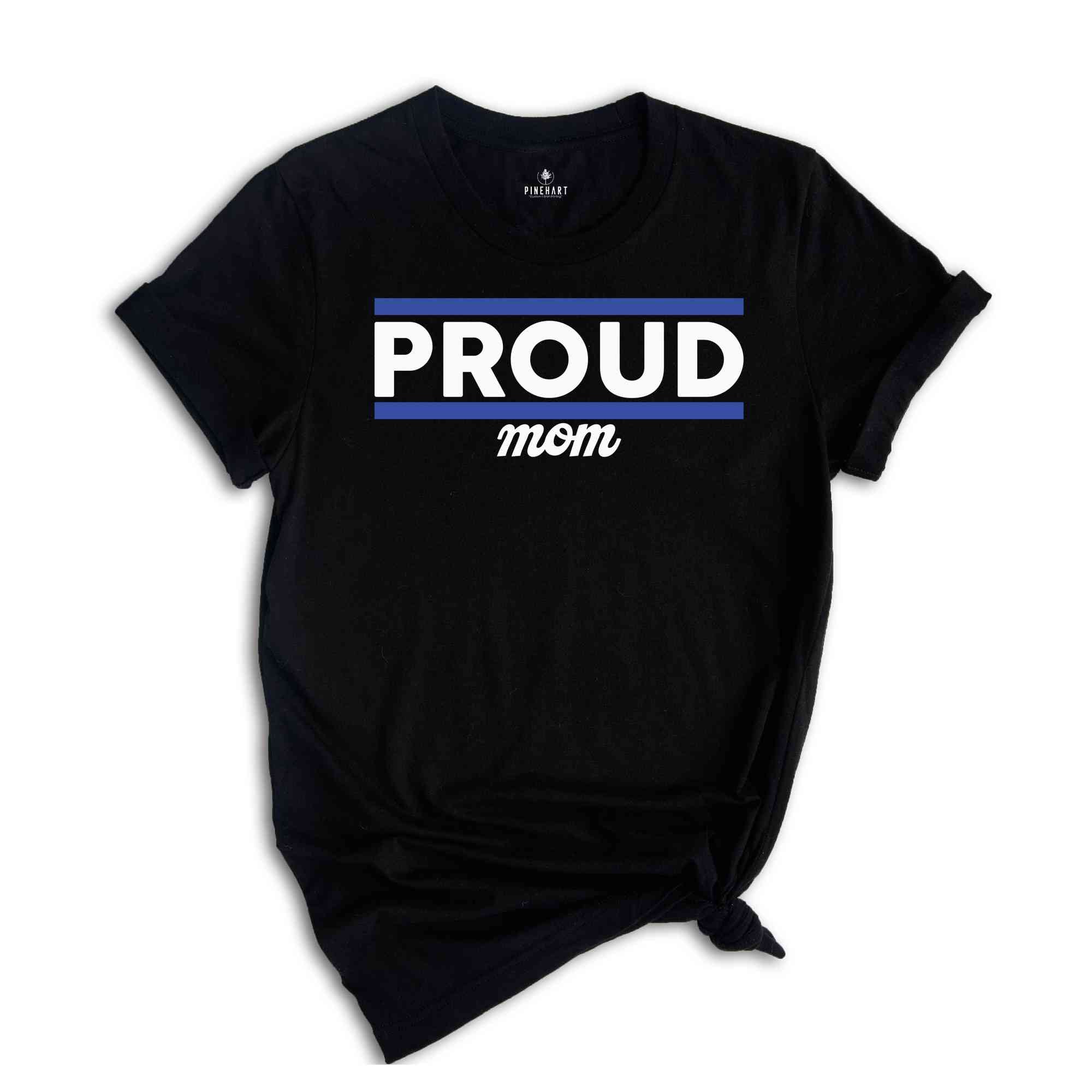 Proud Mom Shirt, Police Mom Shirt, Proud Police Mom, Police Sweatshirt, Mothers Day Sweatshirt, Police Support Sweatshirt, Law Enforcement