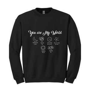 You are My World Sweater, Valentine day Sweater, love day, Handsome like a moon,Your eyes shine like stars, Funny Valetine Sweater