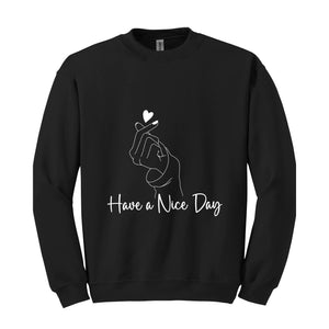 Korean Heart Sweater, Heart with hand Sweater, Positive Phrase Sweater, Have a Nice Day Sweatshirt, Love Sweater. Love Day Sweater