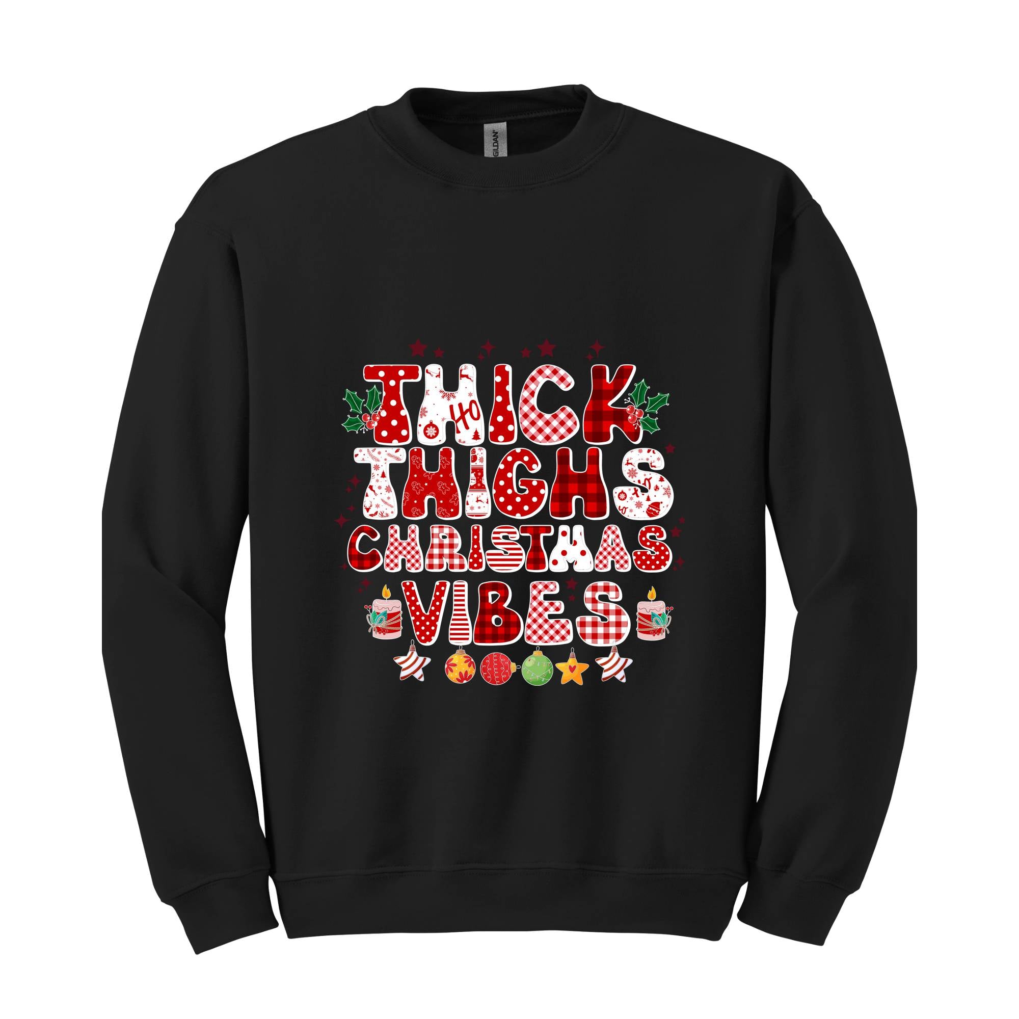 Thick Thighs Christmas Vibes Sweatshirt, Christmas Sweatshirt, Funny Christmas Sweater, Cute Sweatshirt, Christmas Party Outfit, Xmas Gift