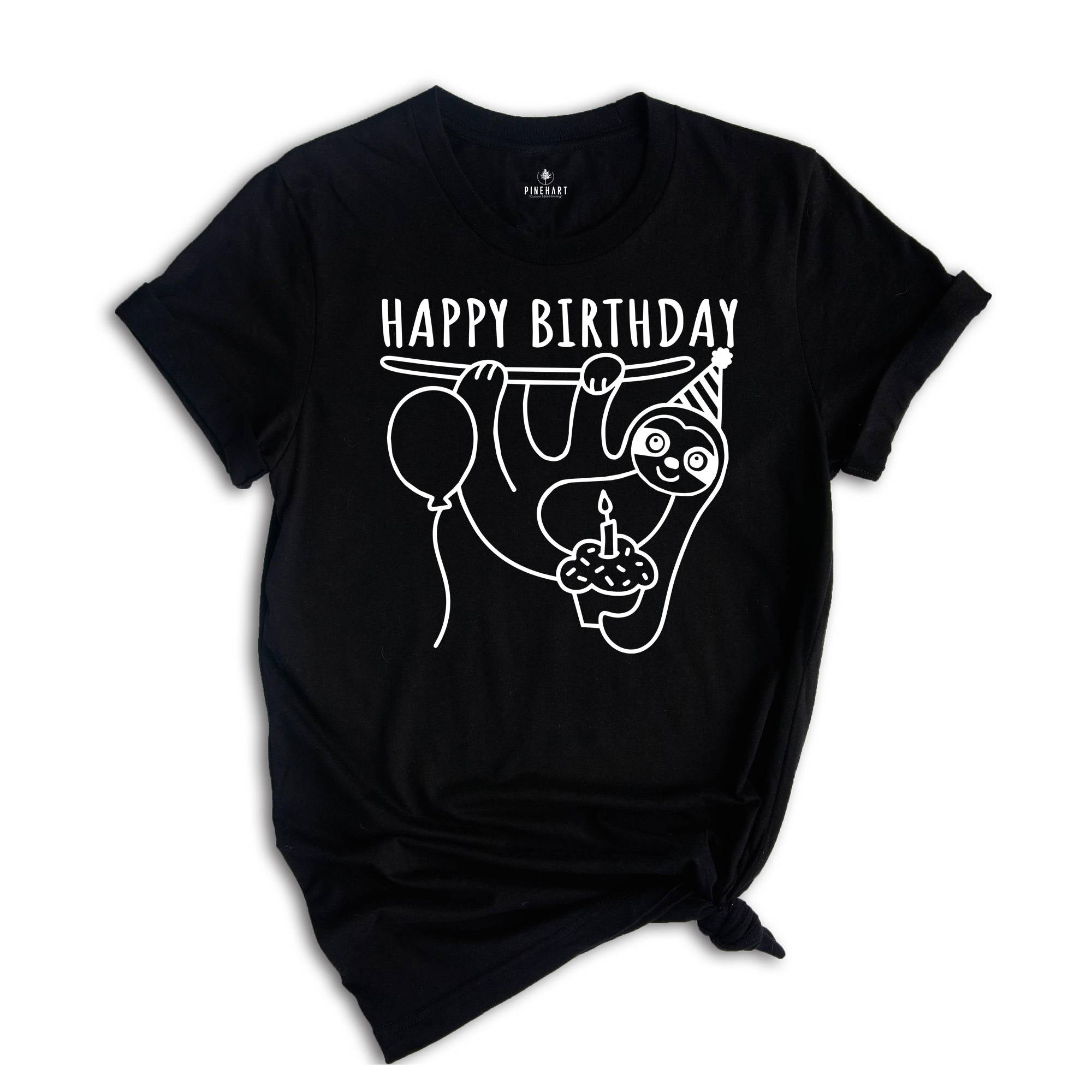 Happy Birthday Sloth T-shirt, Sloth Tee, Sloth Gift, Birthday T-shirt, Sloth Lovers Tee, Birthday Gift, Cute Sloth Tee, Animal Lover Gift