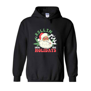 Rollin Into The Holidays Sweatshirt, Christmas Sweatshirt, Santa Claus Sweatshirt, Santa Smoking Weed Sweatshirt