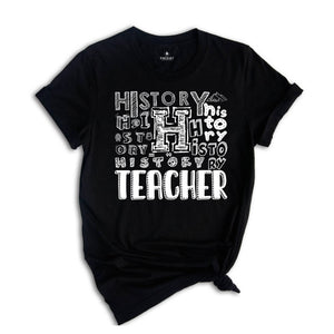 History Teacher Shirt, History Teacher Gift Tee, History Teacher Tee, History Lover Gift Shirt, History Teacher Typography Shirt,